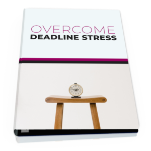 Overcome Deadline Stress