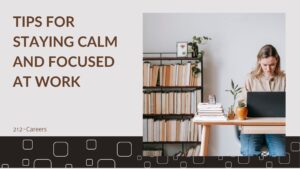 Tips for Staying Calm and Focused at Work